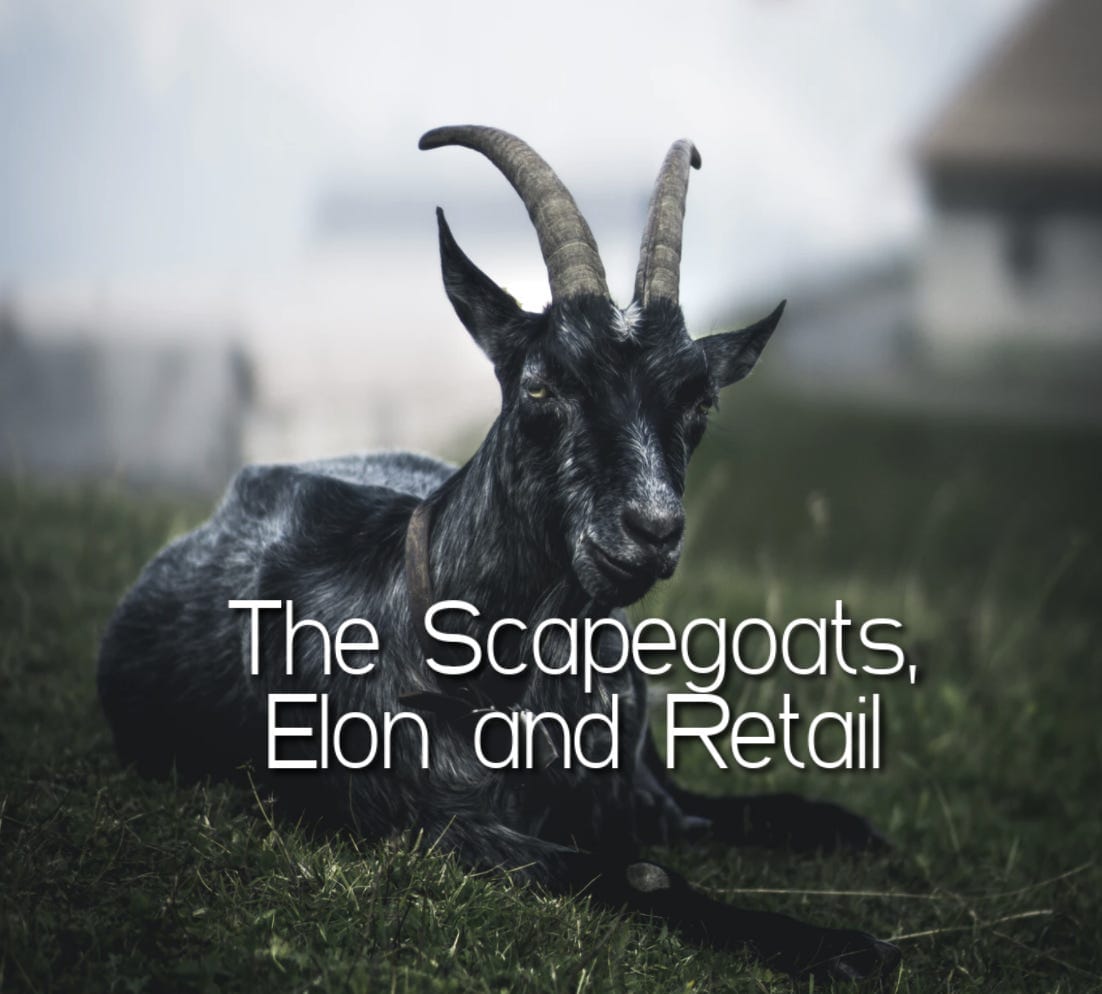 The Scapegoats, Elon and Retail