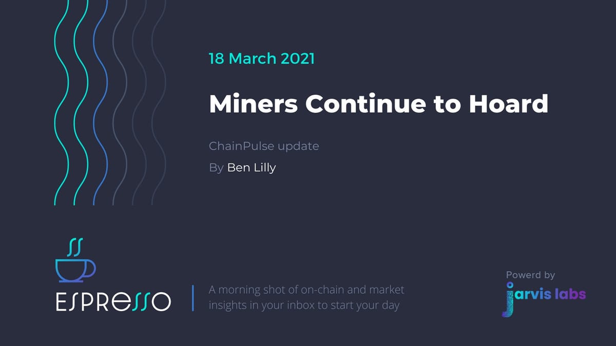 Miners Continue to Hoard