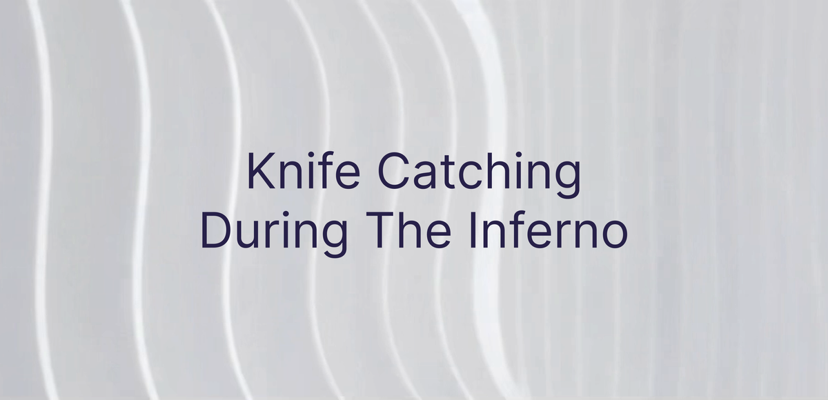 Knife Catching During The Inferno