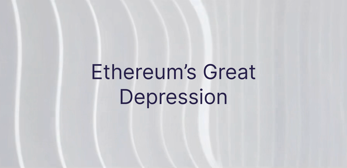 Ethereum's Great Depression