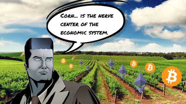 What Crypto Can Learn From the Corn Economy