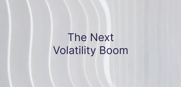 The Next Volatility Boom