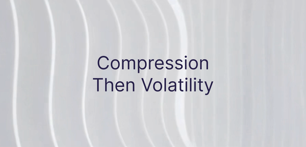 Compression Then Volatility